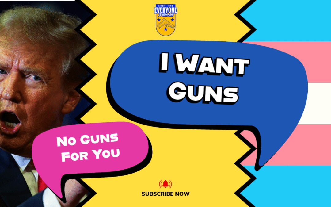 Trump’s DOJ Talking About Banning Guns for Transgender People? That’s Not Pro-Gun